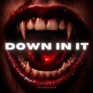Down in It by SoundZero