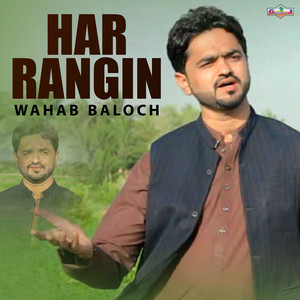 Wahab Baloch - Har Rangin