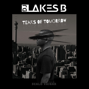 Tears Of Tomorrow by DJ Lakes B