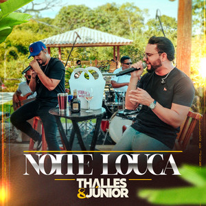 Thalles e Júnior - Noite Louca