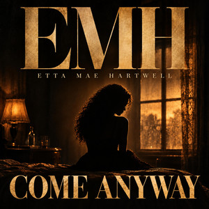 COME ANYWAY by Etta Mae Hartwell