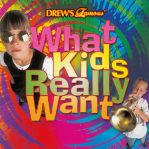 Drew's Famous: What Kids Really Want album