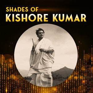 Shades of Kishore Kumar