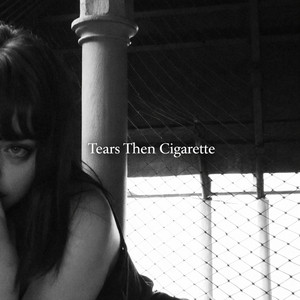 Tears Then Cigarette by cursedcry