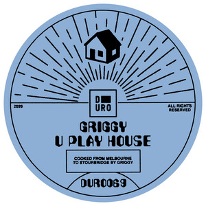 GRIGGY — U PLAY HOUSE (2026)