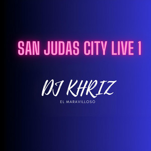 DJ Khriz - San Judas City (Live 1)