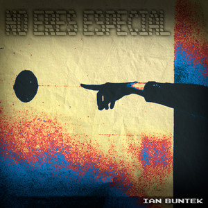 No Eres Especial by Ian Buntek