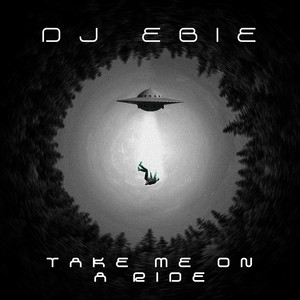 Take Me on a Ride by DJ Ebie