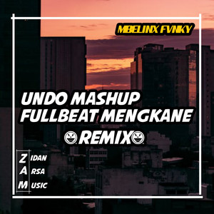 MBELINX FVNKY - UNDO MASHUP FULLBEAT (Remix)