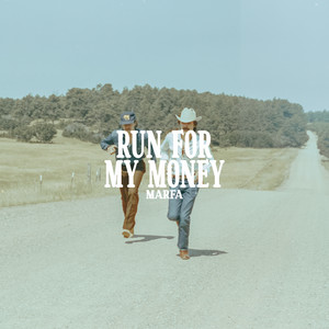 Run For My Money by Marfa