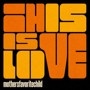 This Is Love by Mothers Favorite Child, Saeeda Wright