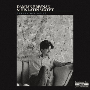 Afternoon Samba (Remastered by Ryan Hudson) by Damian Bresnan