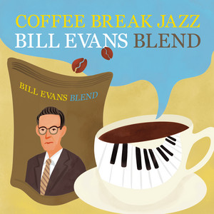 bill evans coffee and cigarettes Coffee Break Jazz (Bill Evans Blend) - Compilation by Bill Evans