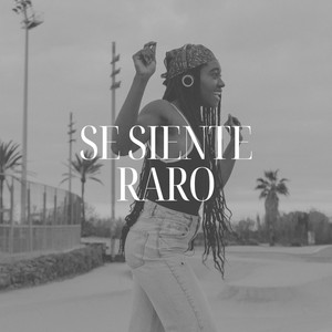 Se Siente Raro by Naiel 24