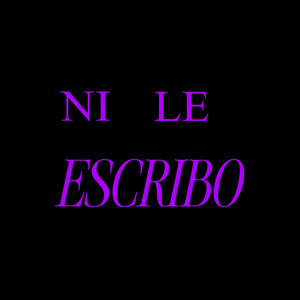 NI LE ESCRIBO by vlegg