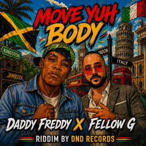 Move Yuh Body by Fellow G, Daddy Freddy, DnD Records
