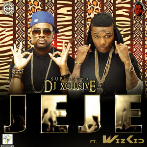 Jeje by DJ Xclusive, Wizkid
