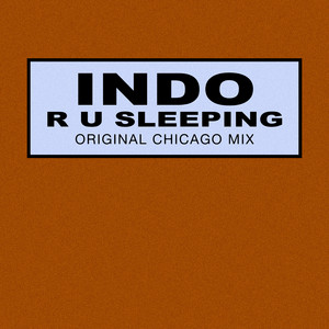 R U Sleeping - Original Chicago Mix by Indo