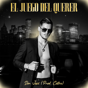 El Juego Del Querer by Don José, Catire
