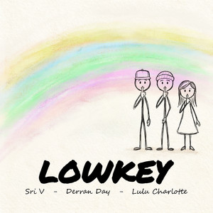 Lowkey by Sri V, Derran Day, Lulu Charlotte
