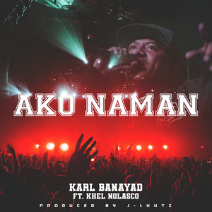Ako Naman (feat. Khel Nolasco)