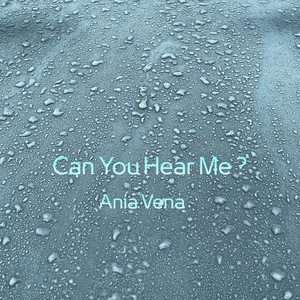 Can You Hear Me? by Ania Vena, Johanna Maria Naulaerts