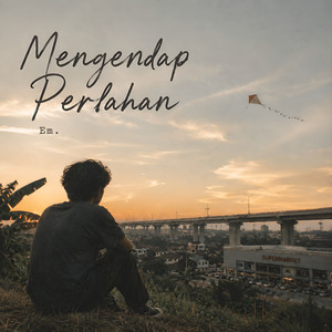 Mengendap Perlahan by Em.