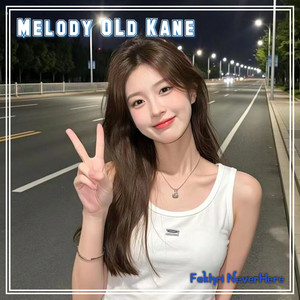 Melody Old Kane by Fakhri NeverHere