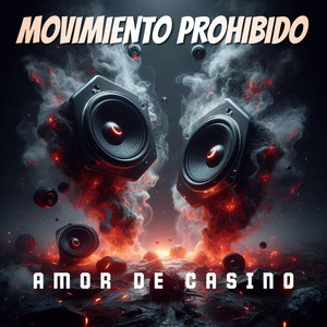 AMOR DE CASINO by MOVIMIENTO PROHIBIDO