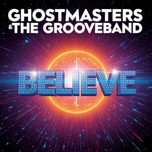 Believe by GhostMasters, The GrooveBand