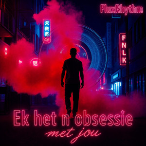 Ek het 'n obsessie met jou by FluxRhythm