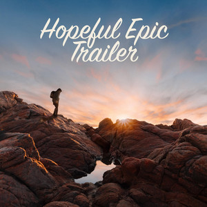 Hopeful Epic Trailer