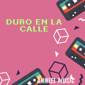 Duro en la calle by Anniel music