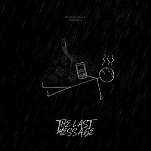 The Last Message by Midnight Teddy