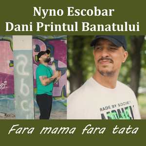 Nyno Escobar - Fara mama fara tata (feat. Dani Printul Banatului)