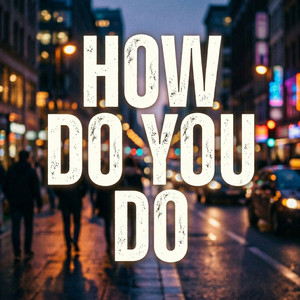 M{ - How Do You Do
