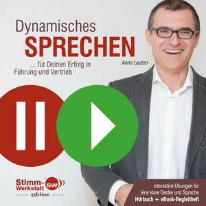 Dynamisches Sprechen (für Deinen Erfolg in Führung und Vertrieb)