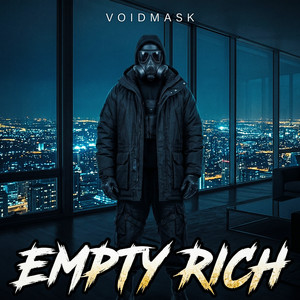 EMPTY RICH by VOIDMASK