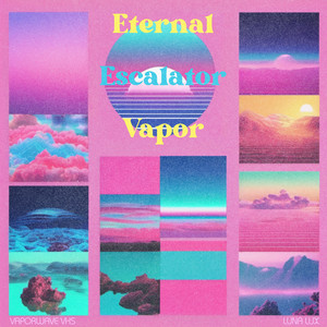 Eternal Escalator Vapor