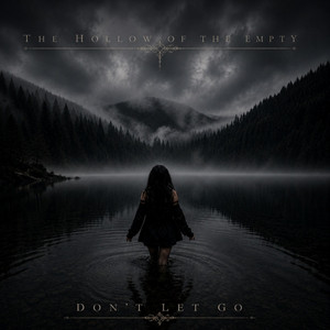 Dont Let Go by The Hollow of the Empty, Crythia