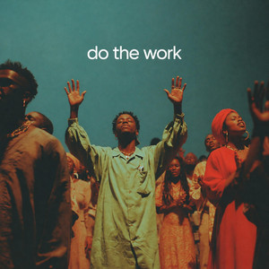 Do The Work by King Willonius