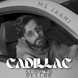 Cadillac (Slowed Reverb)
