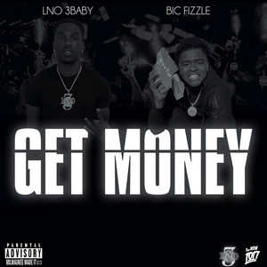 Get Money by LNO 3baby, BiC Fizzle