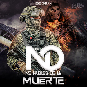 Ese Gorrix - No Me Hable de la Muerte (Marca Sedena)