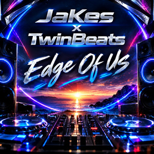 Edge of Us by Twinbeats, JaKeS