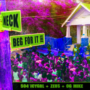 Beg For It - Neck Remix by 504icygrl, ZeusTheGod, OG Mike