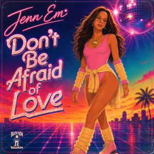 Jenn Em — Don't Be Afraid of Love (2026)