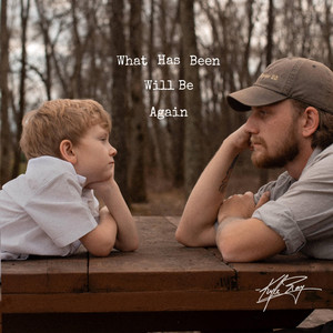 What Has Been Will Be Again by Kyle Ray