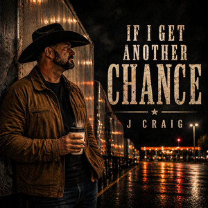 If I Get Another Chance by J Craig