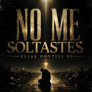 NO ME SOLTASTES by ELIAS MONTIEL SB